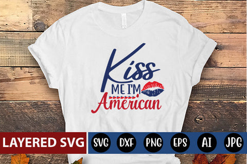 Kiss me I'm American SVG cute file SVG Blessedprint 
