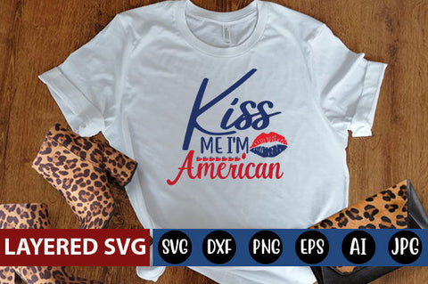 Kiss me I'm American SVG cute file SVG Blessedprint 