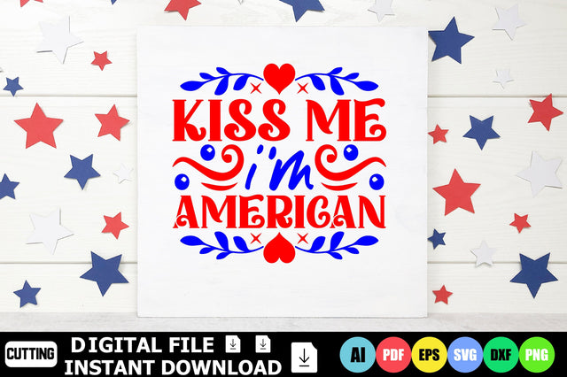 Kiss Me I'm American SVG Shahin alam 