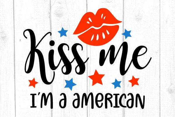 Kiss Me Im An American Svg SVG cricutfilesmg 
