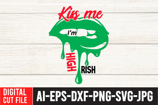 Kiss me i'm High Rish SVG Cut File SVG BlackCatsMedia 