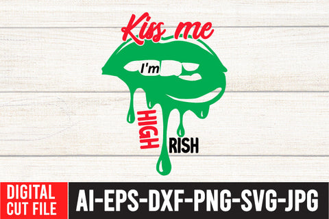 Kiss me i'm High Rish SVG Cut File SVG BlackCatsMedia 
