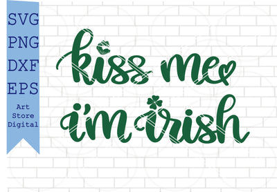 Kiss Me Im Irish (1) Svg, St Patrick’s Day Svg Png, Dxf, Eps Cut Files SVG Artstoredigital 