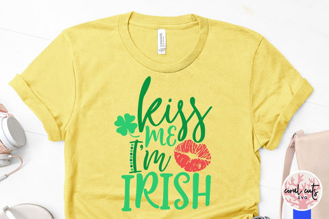 Kiss me I'm irish - St Patricks Day SVG EPS DXF PNG SVG CoralCutsSVG 