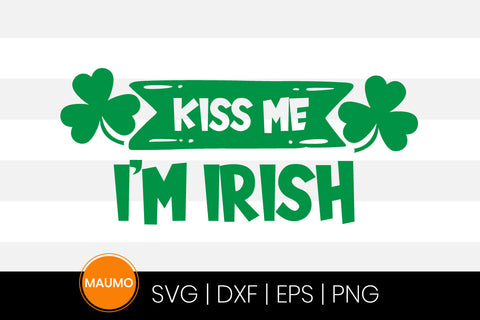 Kiss me I'm Irish St Patrick’s day svg quote SVG Maumo Designs 