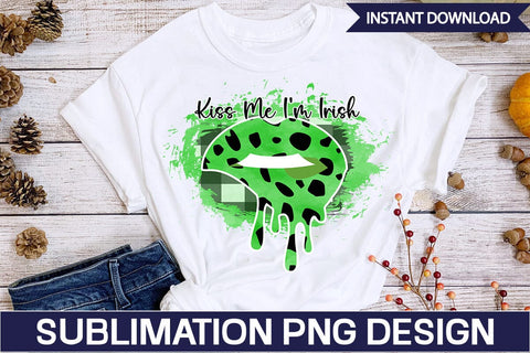Kiss Me I’m Irish Sublimation SVGs,Quotes and Sayings,Food & Drink,On Sale, Print & Cut Sublimation DesignPlante 503 