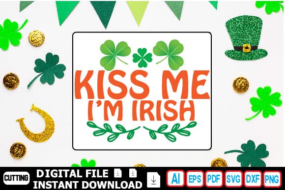 Kiss Me I’m Irish SVG Craftlabsvg24 