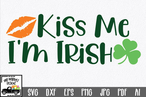 Kiss Me I'm Irish SVG Cut File SVG Old Market 