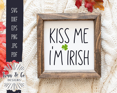 Kiss Me I'm Irish SVG Files | St. Patrick's Day Svg | Clover Svg | Shamrock | Cricut | Silhouette | Commercial Use | Digital Cut Files | JPG DXF PNG (1380289778) SVG Ivan & Co. Designs 