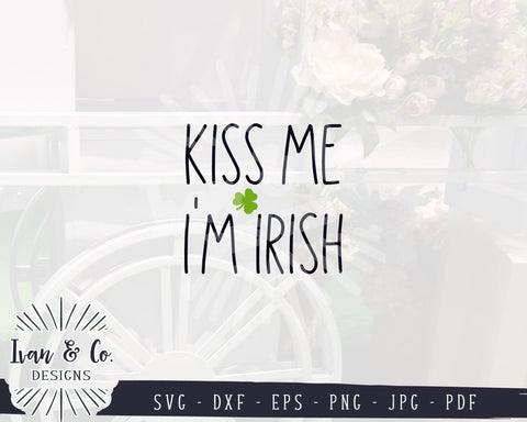 Kiss Me I'm Irish SVG Files | St. Patrick's Day Svg | Clover Svg | Shamrock | Cricut | Silhouette | Commercial Use | Digital Cut Files | JPG DXF PNG (1380289778) SVG Ivan & Co. Designs 