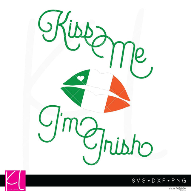 Kiss Me I'm Irish SVG Kelly Lollar Designs 