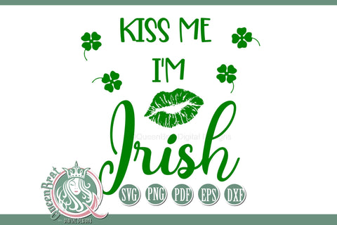 Kiss Me I'm Irish SVG SVG QueenBrat Digital Designs 