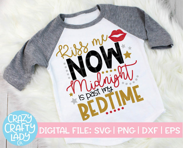 Kiss Me Now, Midnight Is Past My Bedtime | New Year's SVG Cut File SVG Crazy Crafty Lady Co. 