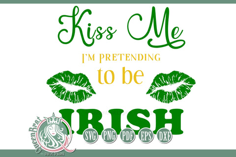 Kiss Me Pretending To Be Irish SVG SVG QueenBrat Digital Designs 