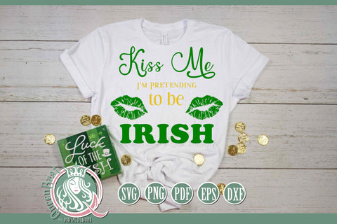 Kiss Me Pretending To Be Irish SVG SVG QueenBrat Digital Designs 