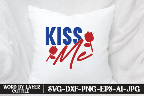 Kiss Me SVG CUT FILE SVG MStudio 