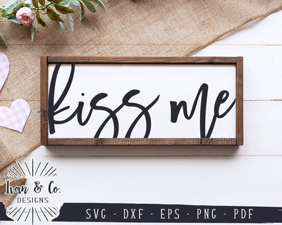 Kiss Me SVG Files | Valentine's Day | Valentine | Farmhouse Sign SVG (921018496) SVG Ivan & Co. Designs 