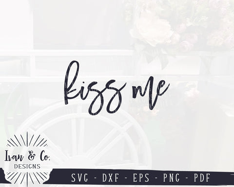 Kiss Me SVG Files | Valentine's Day | Valentine | Farmhouse Sign SVG (921018496) SVG Ivan & Co. Designs 