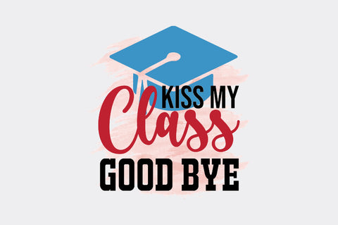 Kiss My Class Good Sublimation Design SVG SVGista 