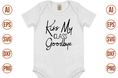 Kiss My Class Goodbye SVG SVG nirmal108roy 