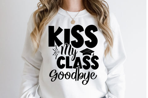 Kiss My Class Goodbye SVG SVG orpitasn 