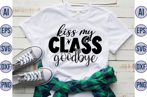 Kiss My Class Goodbye svg SVG orpitasn 