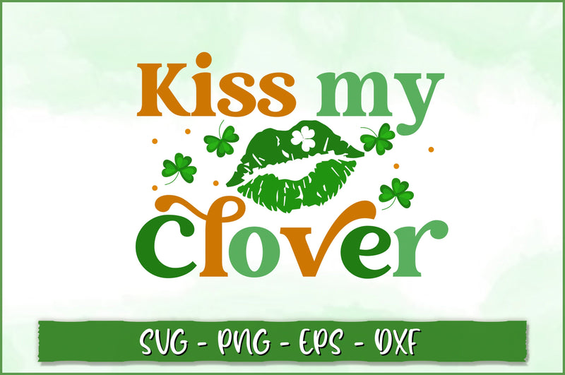 Kiss my clover Retro SVG SVG Shetara Begum 