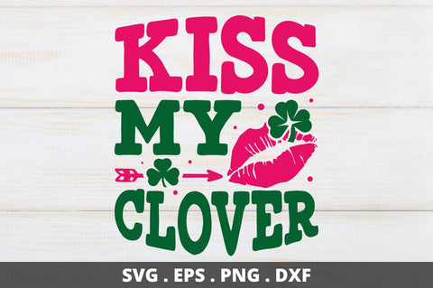 kiss my clover SVG Designangry 