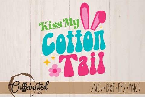 Kiss My Cotton Tail SVG SVG Caffeinated SVGs 