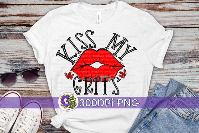 Kiss My Grits PNG for Sublimation Sublimation Greedy Stitches 
