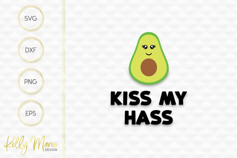 Kiss My Hass Kelly Maree Design 