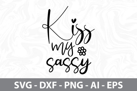 kiss my sassy svg SVG nirmal108roy 