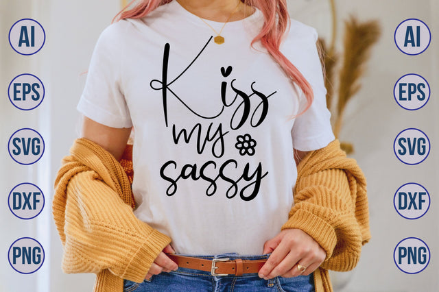 kiss my sassy svg SVG nirmal108roy 