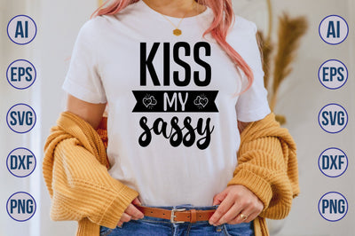 kiss my sassy svg SVG nirmal108roy 