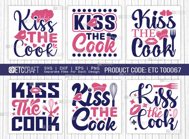 Kiss The Cook SVG Bundle | Cook Svg | Cooking Mom Svg | Chef Cap Svg | Kitchen Quotes | ETC T00067 SVG ETC Craft 