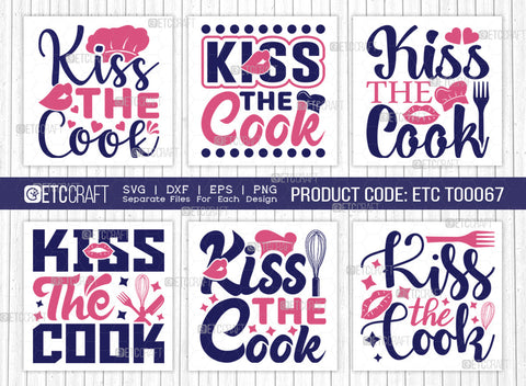 Kiss The Cook SVG Bundle | Cook Svg | Cooking Mom Svg | Chef Cap Svg | Kitchen Quotes | ETC T00067 SVG ETC Craft 