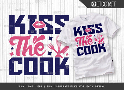 Kiss The Cook SVG Cut File | Cook Svg | Cooking Mom Svg | Chef Cap Svg | Kitchen Quotes | ETC T00067 SVG ETC Craft 