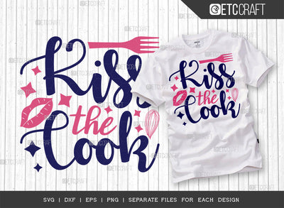 Kiss The Cook SVG Cut File | Cook Svg | Cooking Mom Svg | Chef Cap Svg | Kitchen Quotes | ETC T00067 SVG ETC Craft 