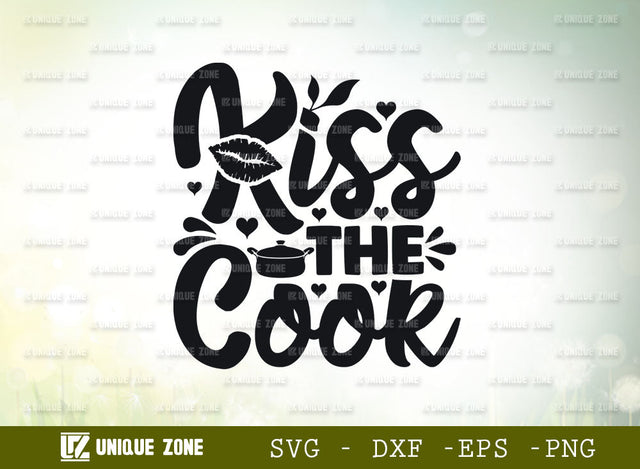 Kiss The Cook SVG Cut File, Kiss Svg, Cook Svg, Cooking Mom Svg, Chef Svg, Kitchen Quotes, SVG Unique Zone 