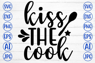 Kiss The Cook SVG Cut File SVG Syaman 