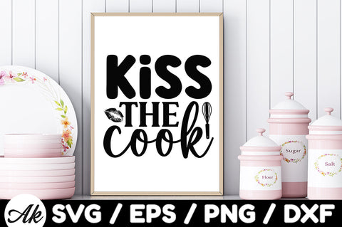 Kiss the cook svg SVG akazaddesign 