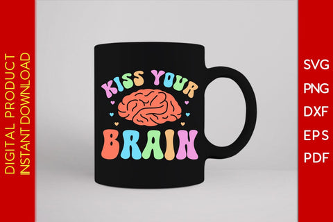 Kiss Your Brain SVG PNG PDF Cut File SVG Creativedesigntee 