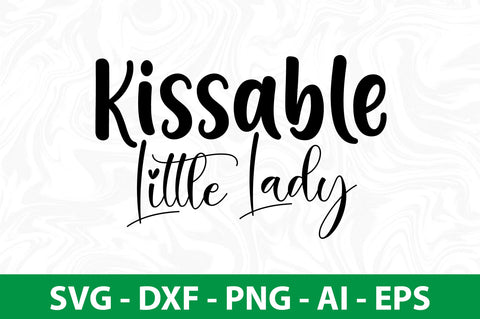 Kissable Little Lady svg SVG nirmal108roy 