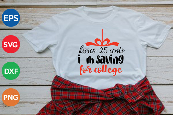 kisses 25 cents, i'm saving for college SVG thesvgfactory 
