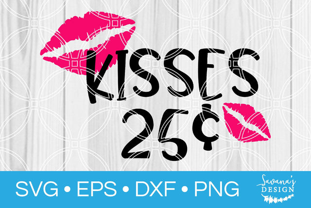 Kisses 25 Cents SVG SavanasDesign 