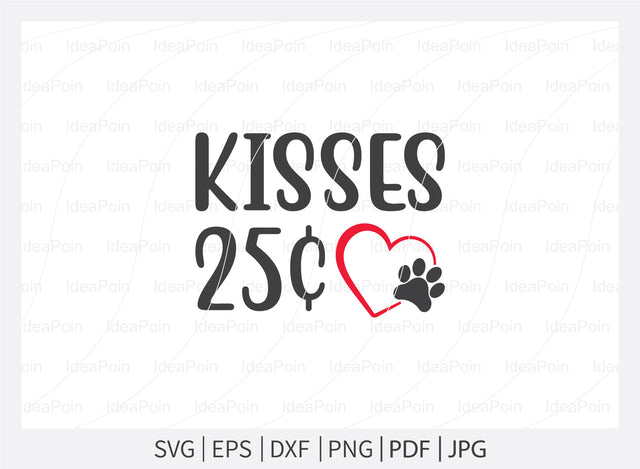 Kisses 25$ svg, Dog Bandana svg, Valentine's Day Dog Bandana svg, Valentine's Day svg, Dog valentine svg, Dog Life svg, dog valentine quotes, Dog SVG Dinvect 
