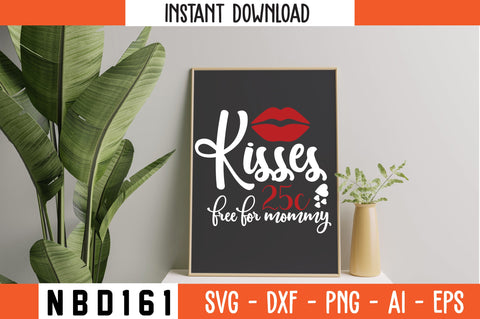 kisses 25c free for mommy Svg Design SVG Nbd161 