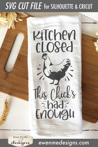 Kitchen Closed This Chicks Had Enough - SVG SVG Ewe-N-Me Designs 