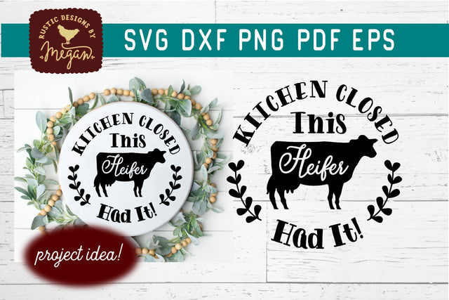 Kitchen Closed This Heifer Had It! Funny Farmhouse SVG SVG Tinker & Teal 
