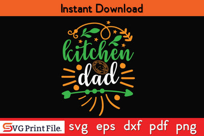 Kitchen Dad Fathers Day SVG PNG Cricut File SVG SVG Print File 
